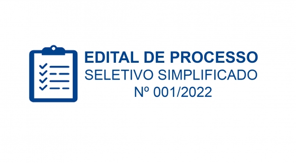EDITAL DE PROCESSO SELETIVO SIMPLIFICADO Nº 001/2022